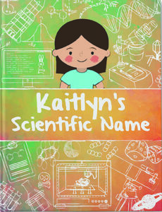 Cover of book titledd "Kaitlyn's Scientific Name". Orange and green cover showing girl with brown hair and blue shirt.