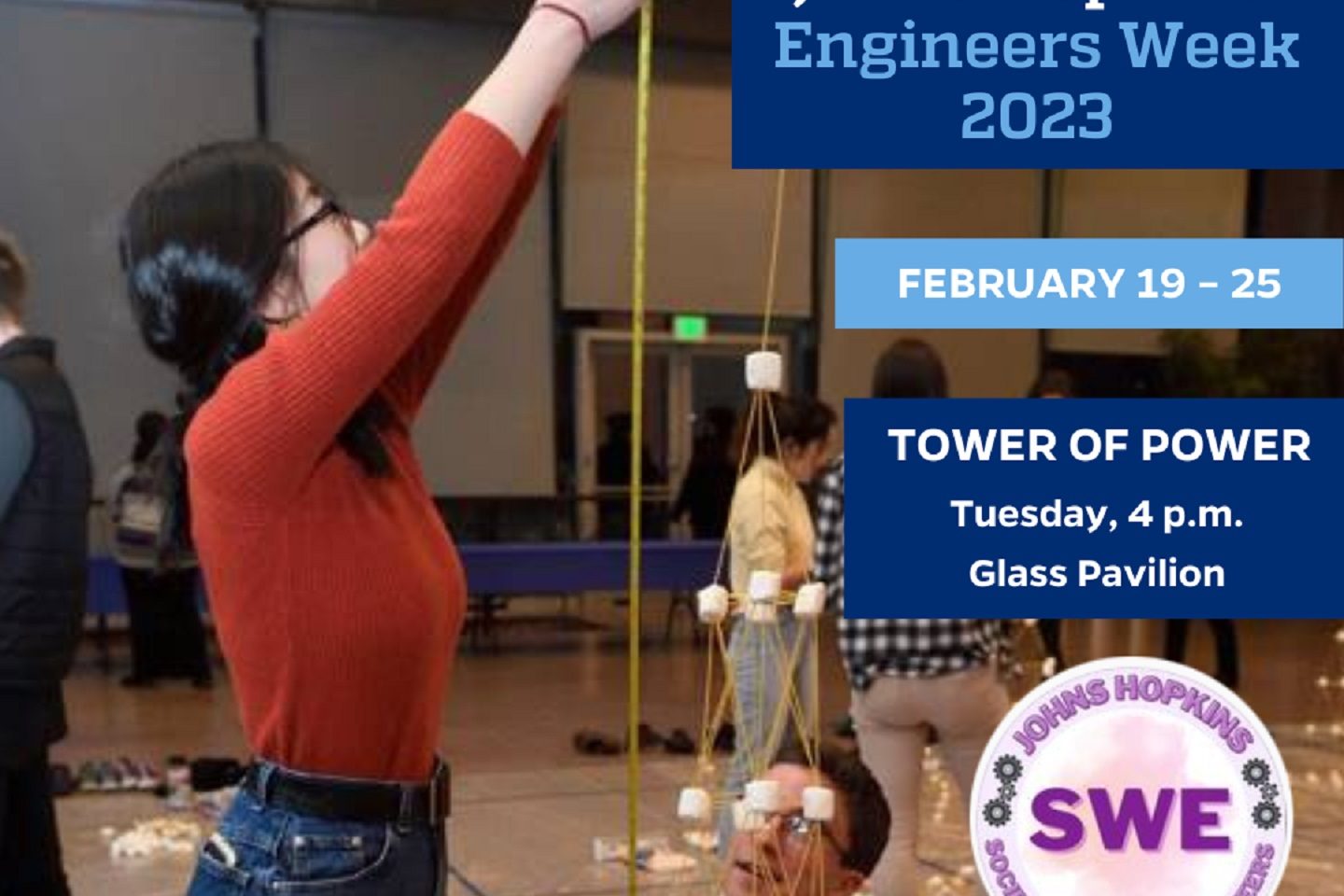 JHU Engineers Week 2023 Society of Women Engineer’s Tower of Power Department of Materials
