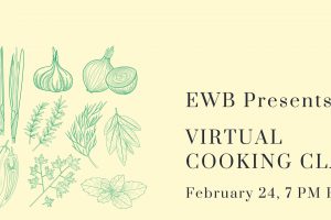EWB Presents: Virtual Cooking Class - February 24, 7 PM EST
