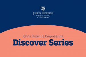 Johns Hopkins Engineering Discover Series