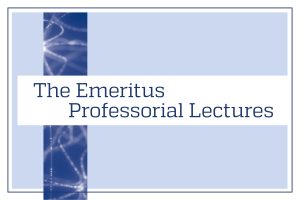 Image a blue rectangle with the words: "The Emeritus Professorial Lectures"